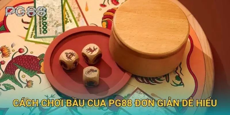 Cách chơi bầu cua Pg88 đơn giản dễ hiểu