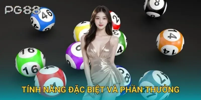Tính năng đặc biệt và phần thưởng