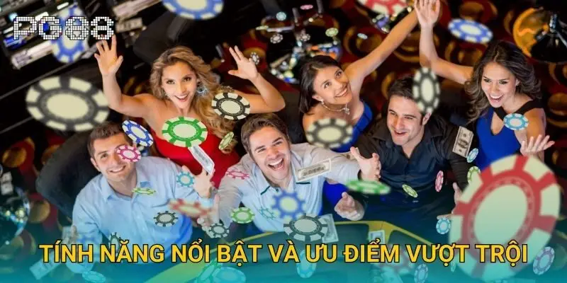 Tính năng nổi bật và ưu điểm vượt trội