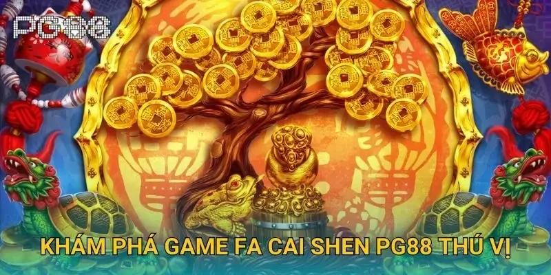Khám phá game fa cai shen Pg88 thú vị