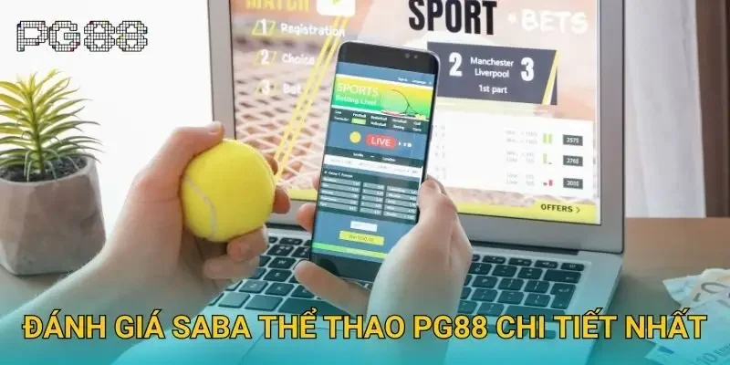 Đánh giá saba thể thao Pg88 chi tiết nhất
