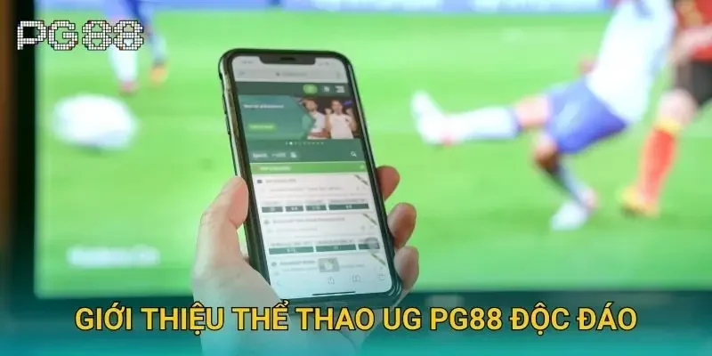 Giới thiệu thể thao UG Pg88 độc đáo