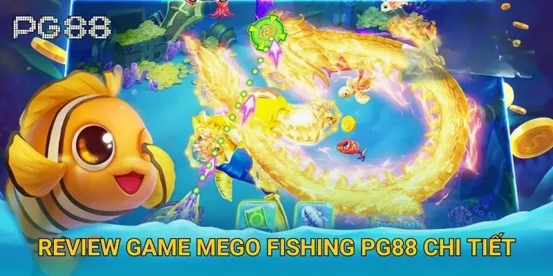 Review game Mego Fishing Pg88 chi tiết