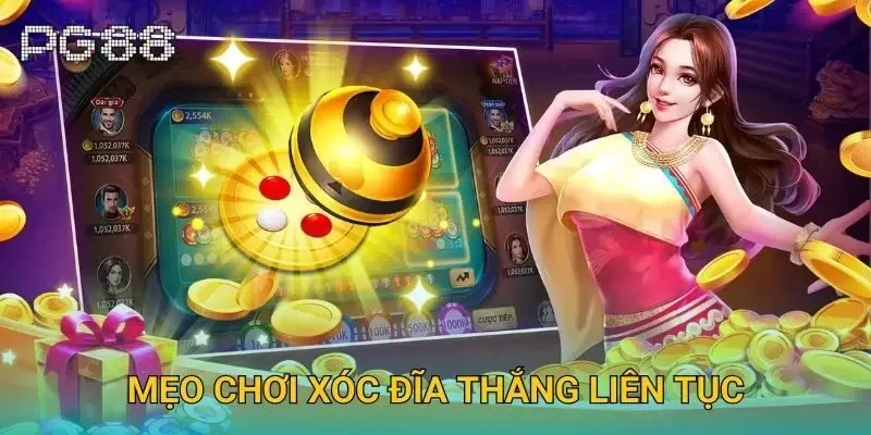 Mẹo chơi xóc đĩa thắng liên tục